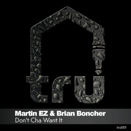 Martin EZ & Brian Boncher – Don’t Cha Want It