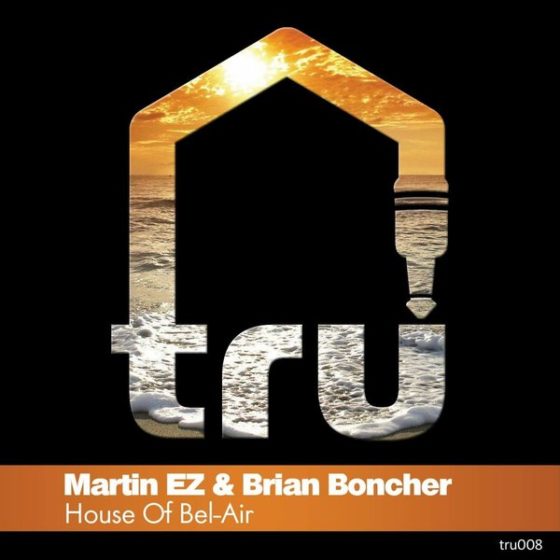 Martin EZ & Brian Boncher – House Of Bel-Air