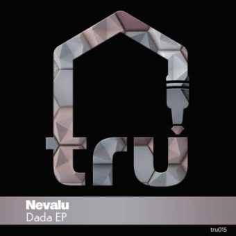 Tru015 – Nevalu – Dada EP