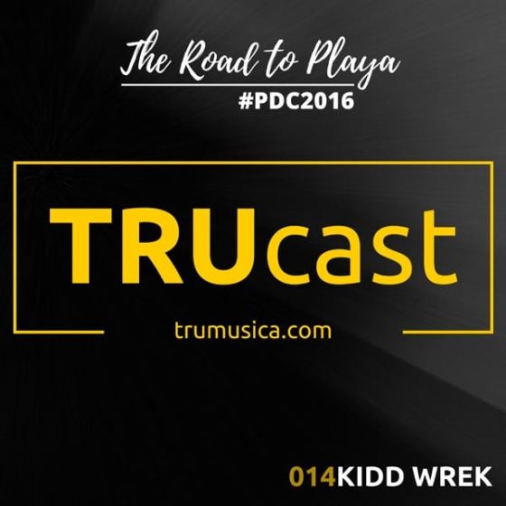 TRUcast 014 – Kidd Wrek