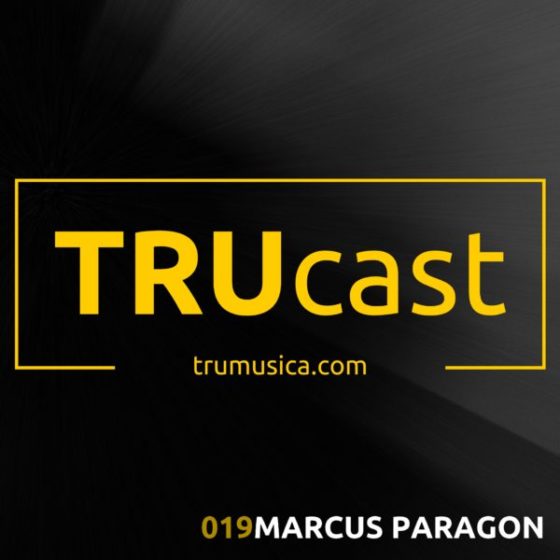 TRUcast 019 – Marcus Paragon