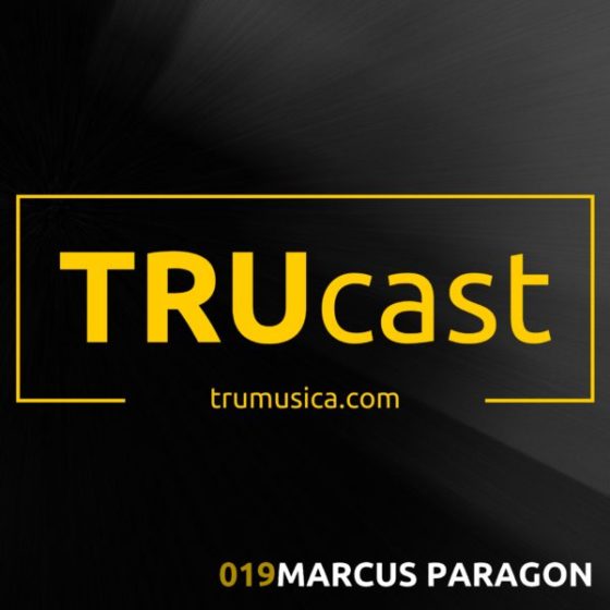 TRUcast 019 – Marcus Paragon