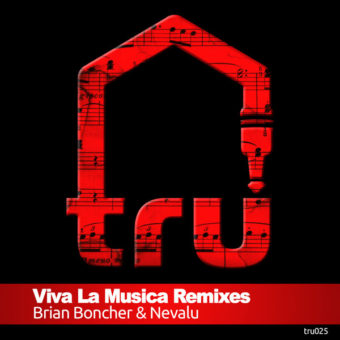 NOW AVAILABLE : TRU025 – VIVA LA MUSICA REMIXES