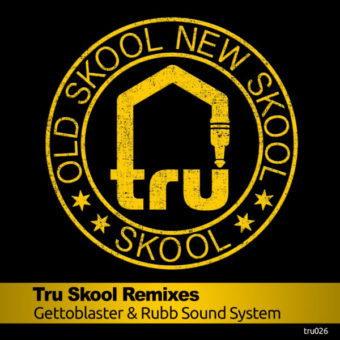 PREVIEW : TRU026 – TRU SKOOL REMIXES