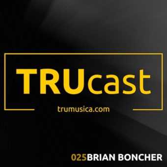TRUcast 025 – Brian Boncher