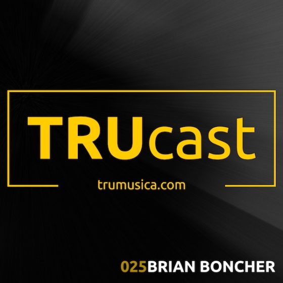 TRUcast 025 – Brian Boncher