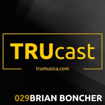 TRUcast 029 – Brian Boncher