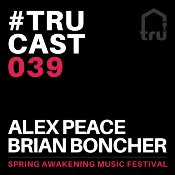 TRUcast 039 – Alex Peace & Brian Boncher at SAMF