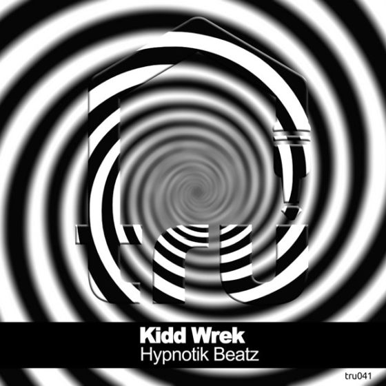 TRU041 Kidd Wrek – Hypnotik Beatz