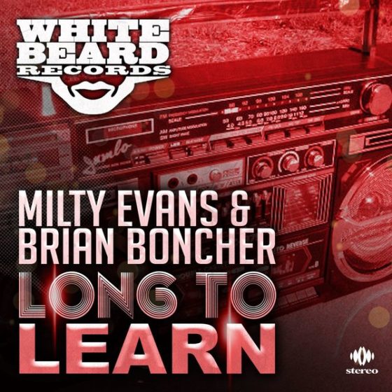 Milty Evans & Brian Boncher – Long To Learn