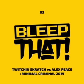 Twitchin Skratch vs Alex Peace – Minimal Criminal 2019
