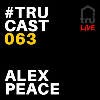 TRUcast 063 – Alex Peace LIVE from Six06 Cafe