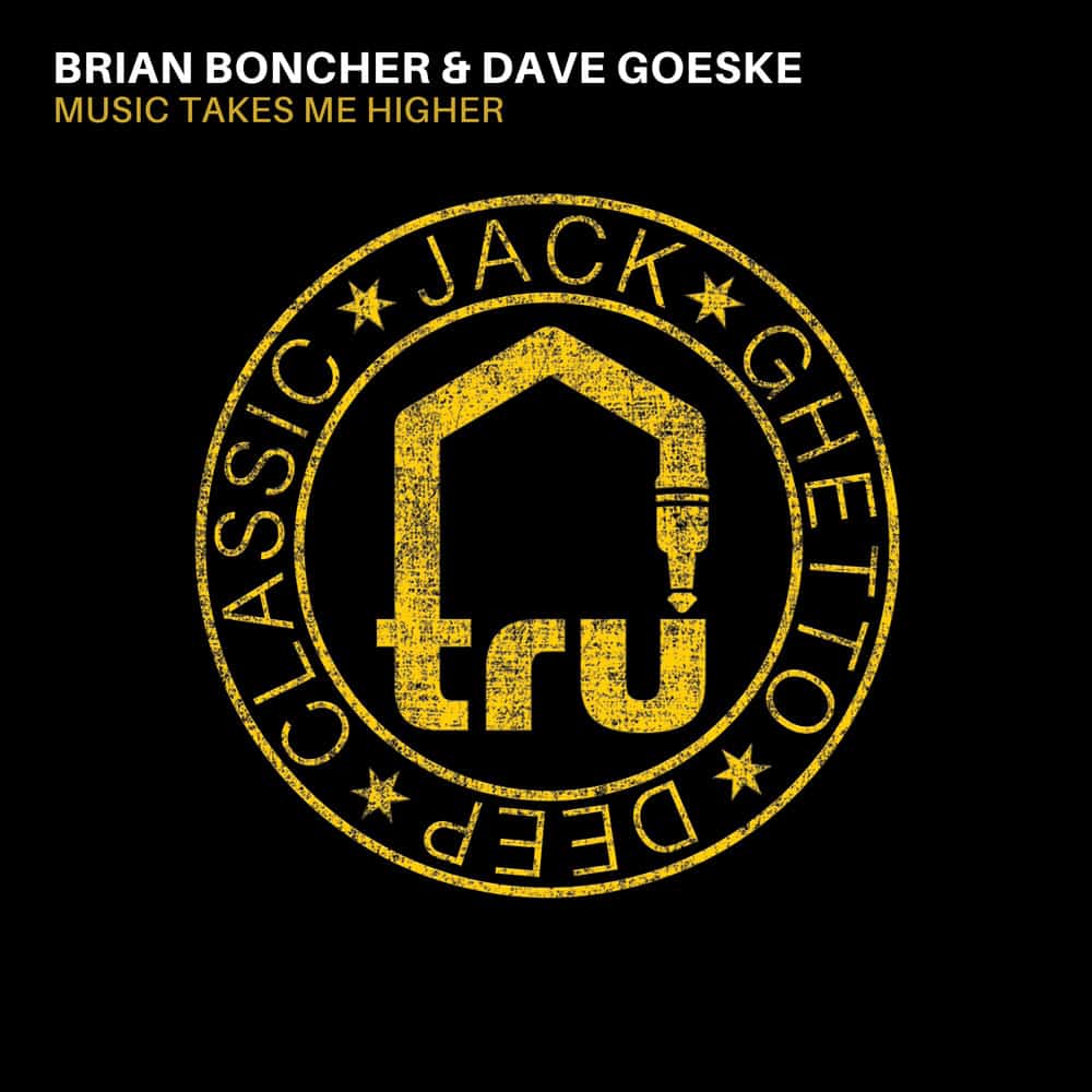 TRU052 Brian Boncher & Dave Goeske – Music Takes Me Higher