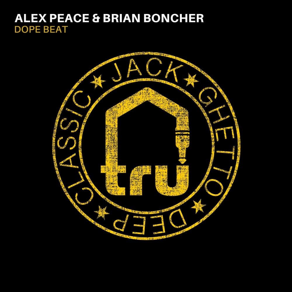TRU053 Alex Peace & Brian Boncher – Dope Beat