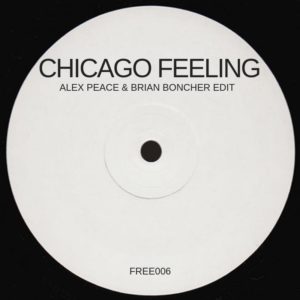 Chicago Feeling (Alex Peace & Brian Boncher Edit)