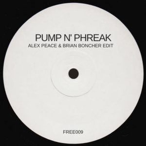 Pump N’ Phreak (Alex Peace & Brian Boncher Edit)