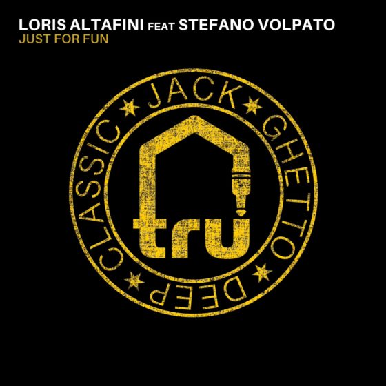 TRU062 – Loris Altafini feat Stefano Volpato – Just For Fun