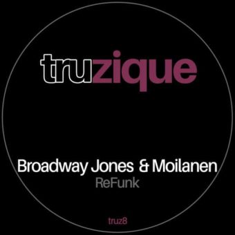 TRUZ8 – Broadway Jones & Moilanen – Refunk