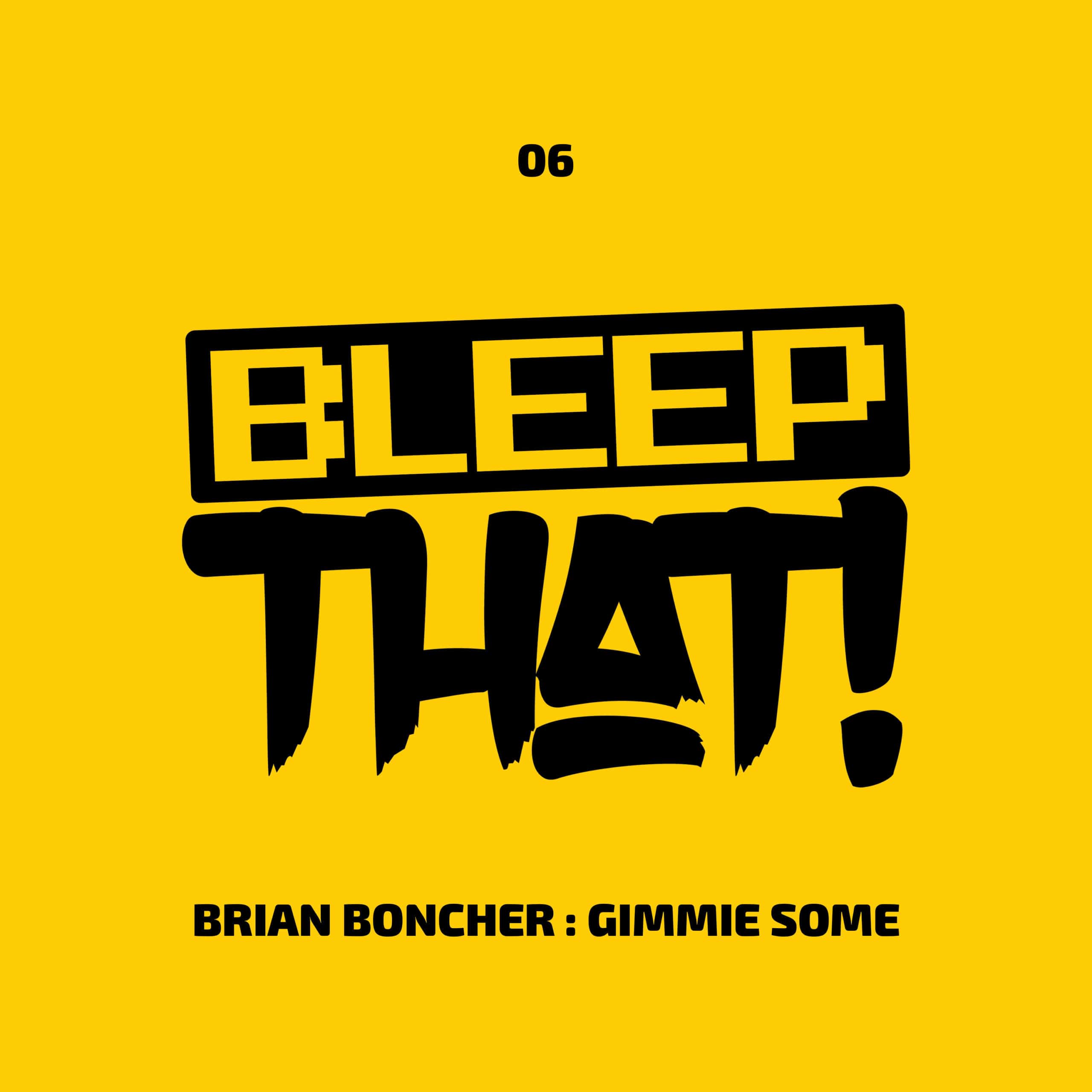 BTHAT06 Brian Boncher – Gimmie Some