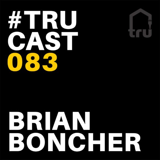 TRUcast 083 – Brian Boncher
