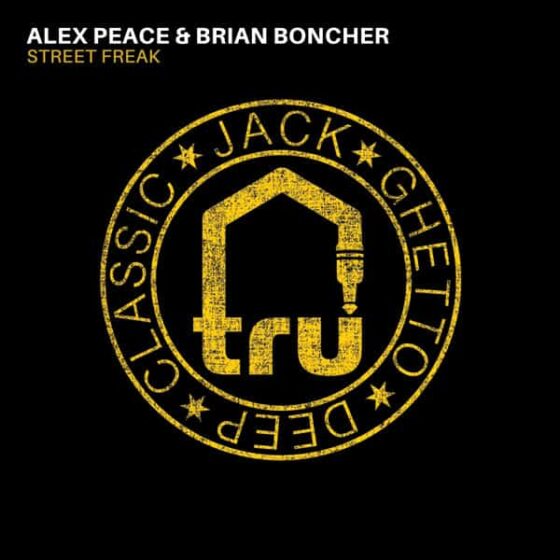 TRU072 Alex Peace & Brian Boncher – Street Freak