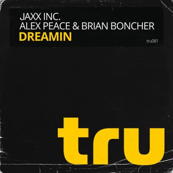 TRU081 Jaxx Inc., Alex Peace, Brian Boncher – Dreamin
