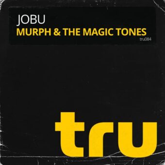 TRU084 JOBU – Murph & The Magic Tones