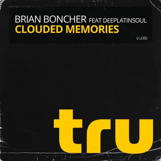 TRU086 Brian Boncher feat DEEPLATINSOUL – Clouded Memories