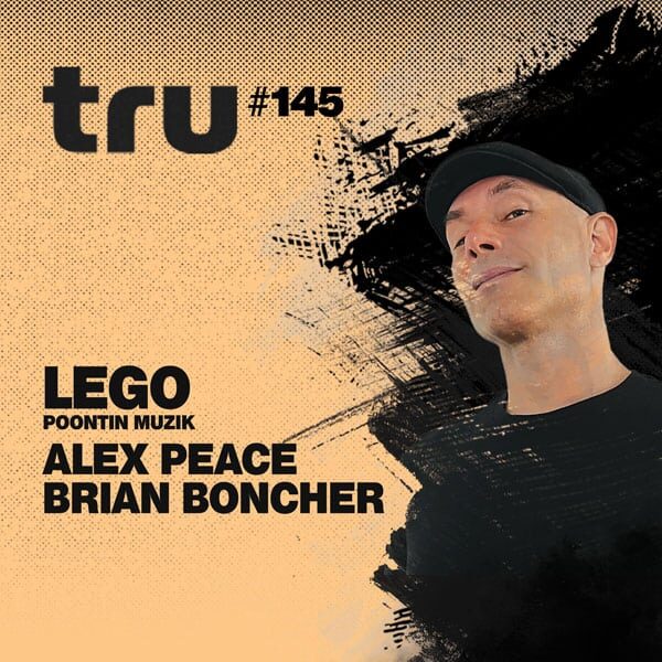 TRUcast 145 – Lego, Alex Peace, Brian Boncher