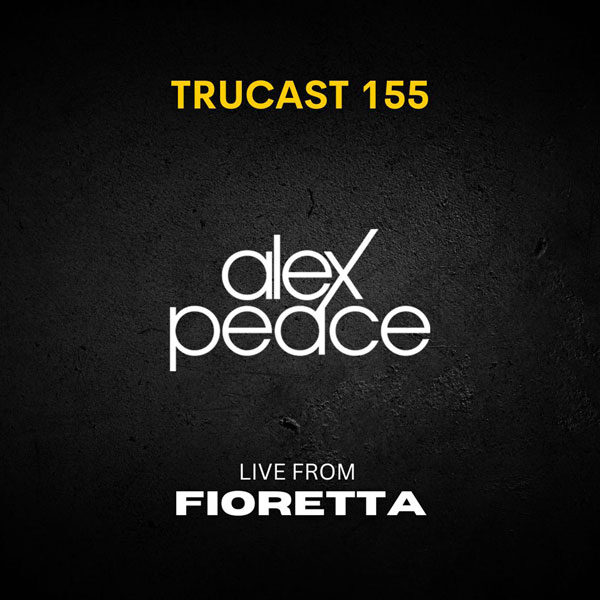 TRUcast 155 – LIVE FROM FIORETTA